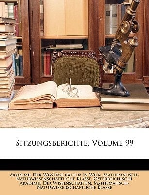 Sitzungsberichte, Volume 99 (German Edition)