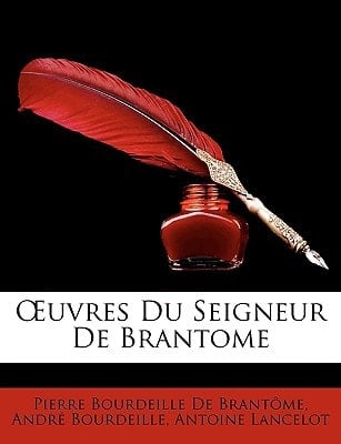 Uvres Du Seigneur de Brantome (French Edition)