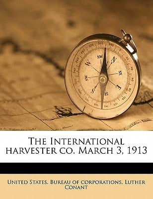 The International harvester co. March 3, 1913