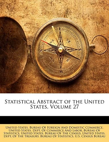 Statistical Abstract of the United States, Volume 27