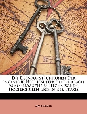 Die Eisenkonstruktionen der Ingenieur-Hochbauten. Ergänzungsband. Dritte Auflage. (German Edition)
