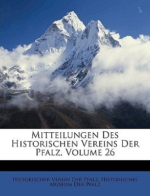 Mitteilungen Des Historischen Vereins Der Pfalz, Volume 26 (German Edition)