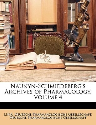 Naunyn-Schmiedeberg's Archives of Pharmacology, Volume 4