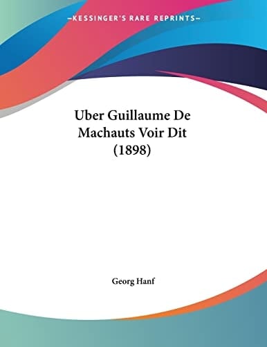 Uber Guillaume De Machauts Voir Dit (1898) (German Edition)