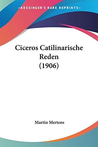 Ciceros Catilinarische Reden (1906) (German Edition)
