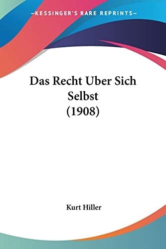 Das Recht Uber Sich Selbst (1908) (German Edition)
