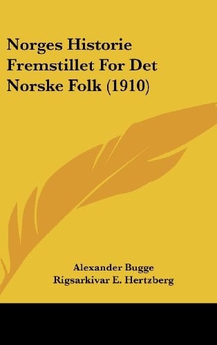 Norges Historie Fremstillet For Det Norske Folk (1910) (Multilingual Edition)