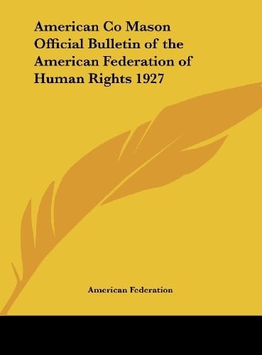 American Co Mason Official Bulletin of the American Federation of Human Rights 1927