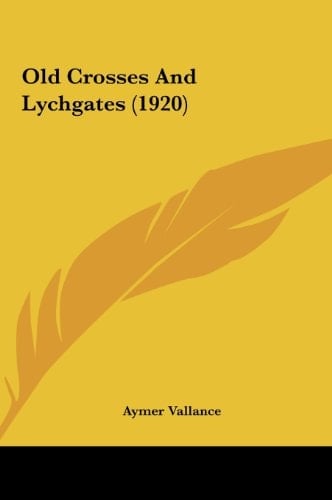Old Crosses And Lychgates (1920)