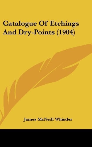Catalogue Of Etchings And Dry-Points (1904)