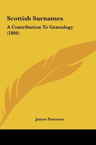 Scottish Surnames: A Contribution to Genealogy (1866)