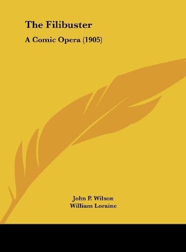 The Filibuster: A Comic Opera (1905)