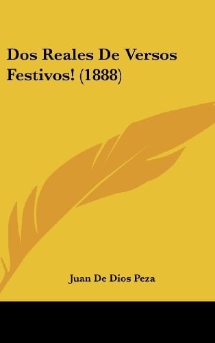 Dos Reales De Versos Festivos! (1888) (Spanish Edition)