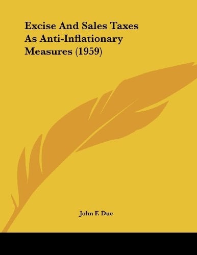 Excise And Sales Taxes As Anti-Inflationary Measures (1959)