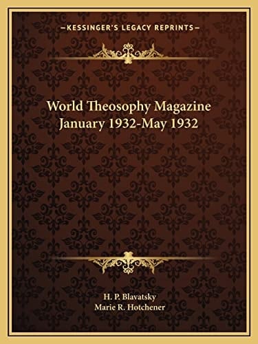 World Theosophy Magazine January 1932-May 1932
