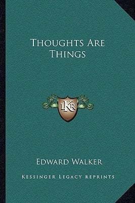 Thoughts Are Things