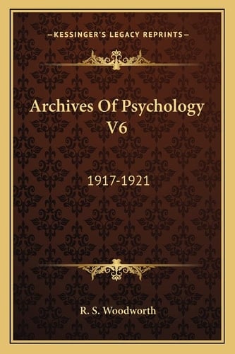 Archives Of Psychology V6: 1917-1921