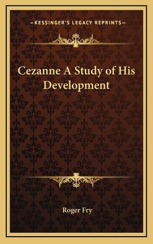 Cezanne A Study of His Development