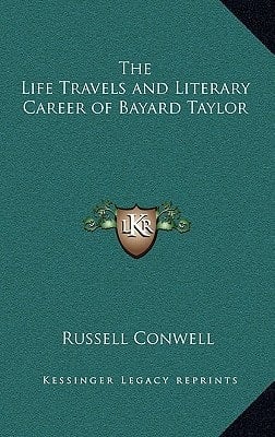 The Life Travels and Literary Career of Bayard Taylor
