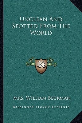 Unclean And Spotted From The World