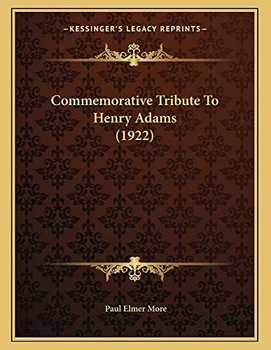 Commemorative Tribute To Henry Adams (1922)