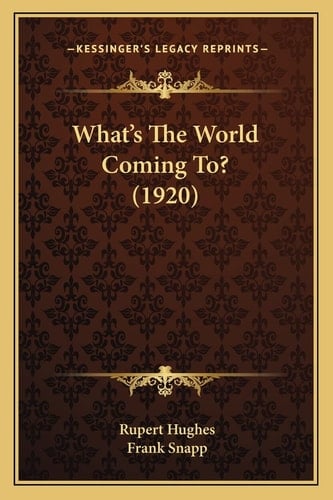 What's The World Coming To? (1920)