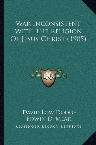 War Inconsistent With The Religion Of Jesus Christ (1905)