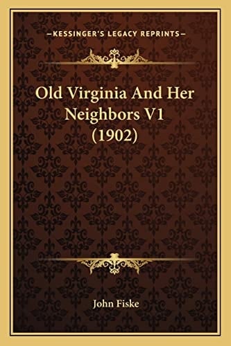 Old Virginia And Her Neighbors V1 (1902)