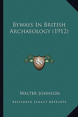 Byways In British Archaeology (1912)