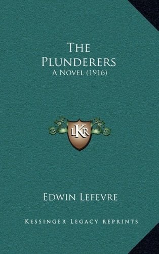 The Plunderers: A Novel (1916)