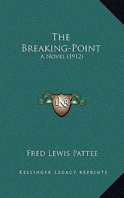 The Breaking-Point: A Novel (1912)