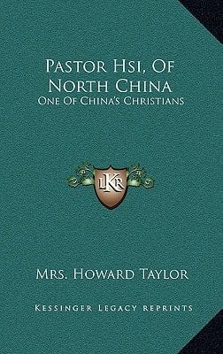 Pastor Hsi, Of North China: One Of China's Christians
