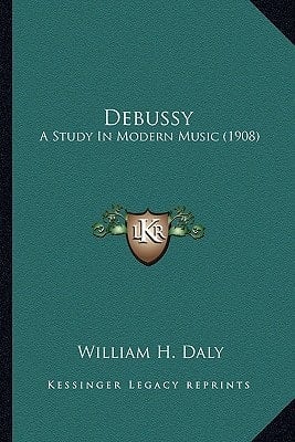 Debussy: A Study In Modern Music (1908)