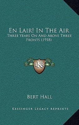 En Lair! In The Air: Three Years On And Above Three Fronts (1918)
