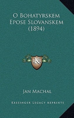 O Bohatyrskem Epose Slovanskem (1894) (Czech Edition)