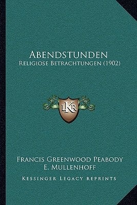 Abendstunden: Religiose Betrachtungen (1902) (German Edition)