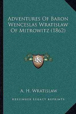 Adventures Of Baron Wenceslas Wratislaw Of Mitrowitz (1862)