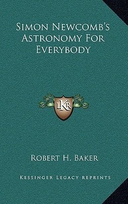 Simon Newcomb's Astronomy For Everybody