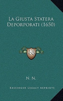 La Giusta Statera Deporporati (1650) (Italian Edition)