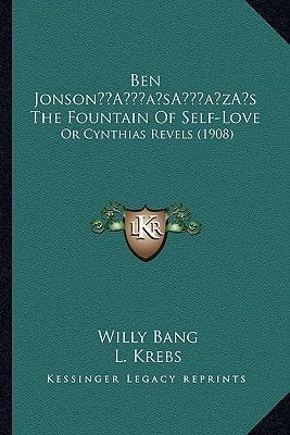 Ben Jonson’s The Fountain Of Self-Love: Or Cynthias Revels (1908)