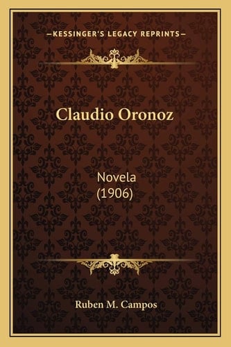 Claudio Oronoz: Novela (1906) (Spanish Edition)