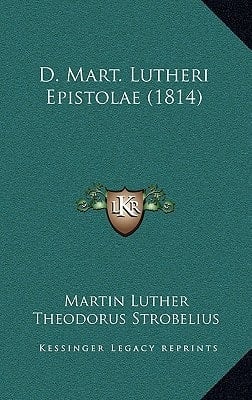 D. Mart. Lutheri Epistolae (1814) (Latin Edition)