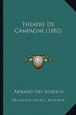 Theatre De Campagne (1882) (French Edition)