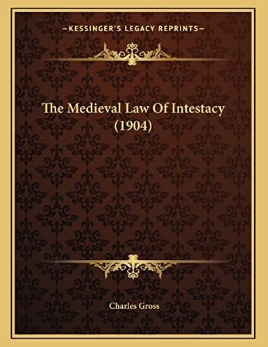 The Medieval Law Of Intestacy (1904)