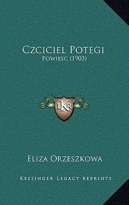 Czciciel Potegi: Powiesc (1903) (Polish Edition)