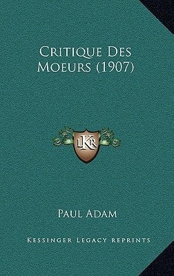 Critique Des Moeurs (1907) (French Edition)