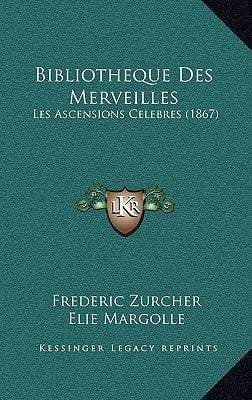 Bibliotheque Des Merveilles: Les Ascensions Celebres (1867) (French Edition)