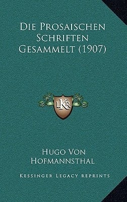 Die Prosaischen Schriften Gesammelt (1907) (German Edition)