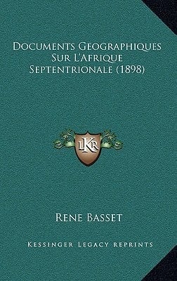 Documents Geographiques Sur L'Afrique Septentrionale (1898) (French Edition)