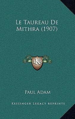 Le Taureau De Mithra (1907) (French Edition)
